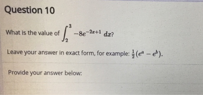 Solved Question 10 What is the value of-8e-2+1 da? Leave | Chegg.com solved-question-10-what-is-the-value-of-8e-2-1-da-leave-chegg-com