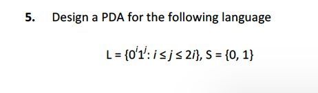 5. Design a PDA for the following language