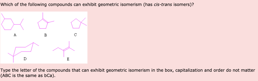 Solved Which Of The Following Compounds Can Exhibit | Chegg.com Solved Which Of The Following Compounds Can Exhibit | Chegg.com