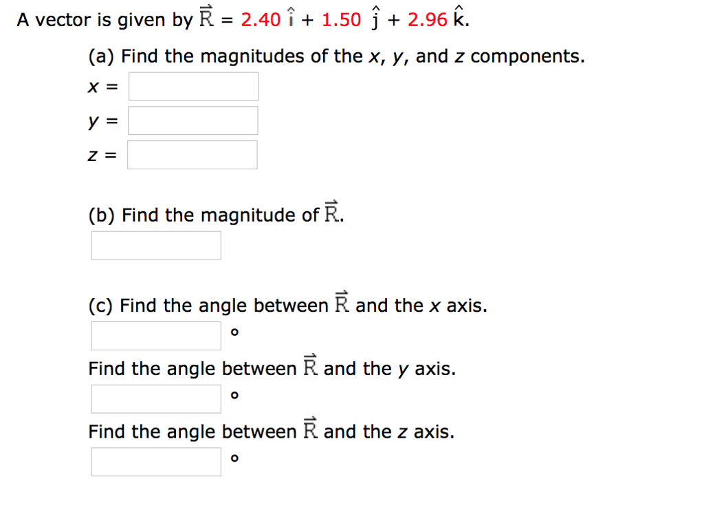 Solved A Vector Is Given By R 2 40i 1 50 J 2 96 K A F Chegg Com