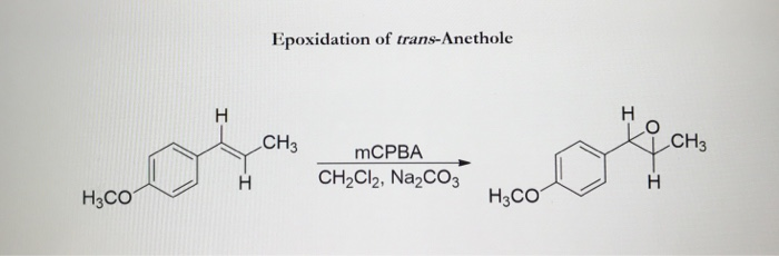 Epoxidation Of Trans Anethole Ch3 Ch3 Mcpba Ch2cl2 Chegg Com