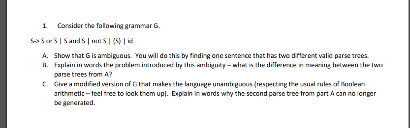 Consider the following grammar G. 1. S->Sor S S and S | not S I (S) id Show that G is ambiguous. You will do this by finding