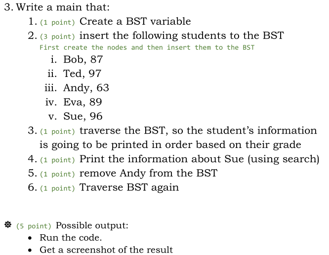 3. Write a main that: 1. (1 point) Create a BST variable 2. (3 point) insert the following students to the BST First create t