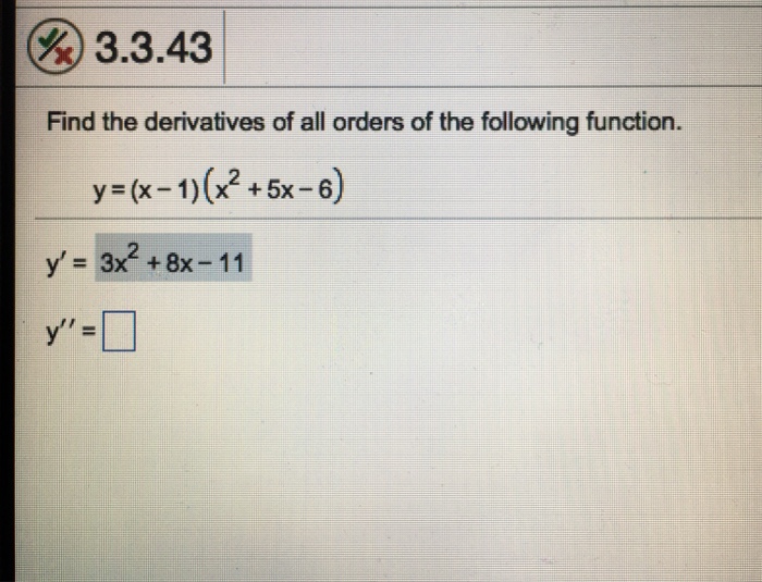 Solved 3 3 43 Find The Derivatives Of All Orders Of The F Chegg Com