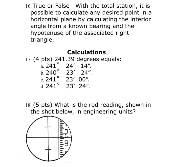 Solved 16 True Or False With The Total Station It Is Po
