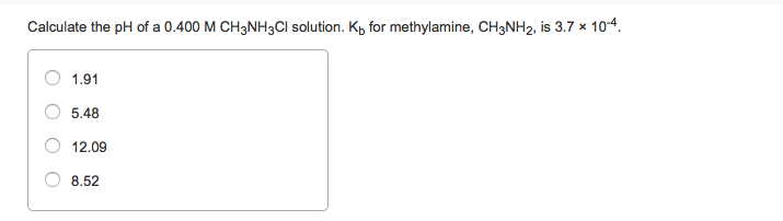 Solved Calculate The PH Of A 0.400 M CH3NH3Cl Solution. K