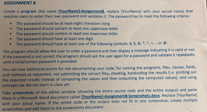 ASSIGNMENT 8 Create a program (file name [YourName]-Assignment8, replace [YourName] with your actual name) that requires user