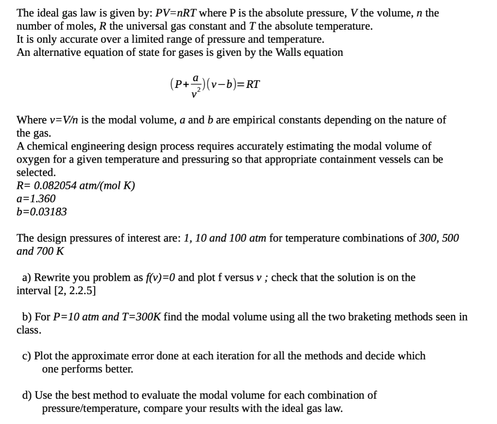 Solved The Ideal Gas Law Is Given By Pv Nrt Where P Is T Chegg Com