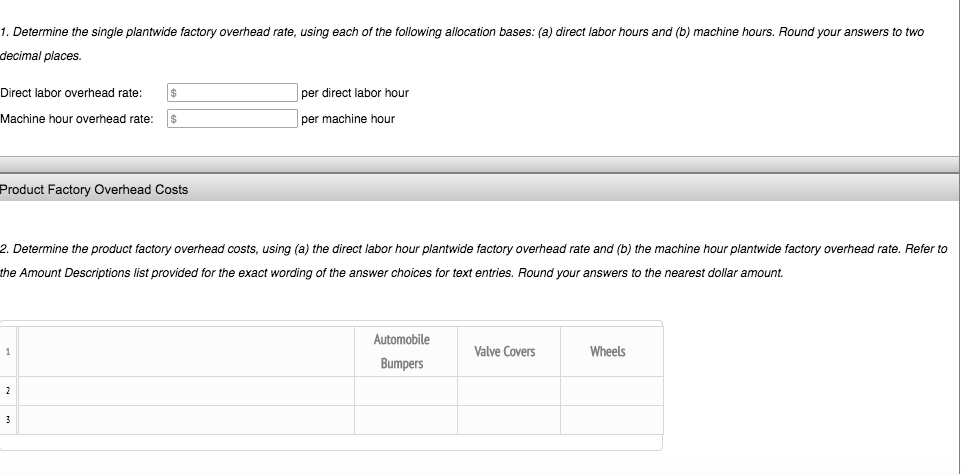 Solved 1 Orange County Chrome Company Manufactures Three 1 Determine The Single Plantwide Factory Overhead Rate Using Each Of Following Allocation