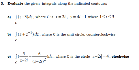 Solved 3 Evaluate The Given Integrals Along The Indicate Chegg Com