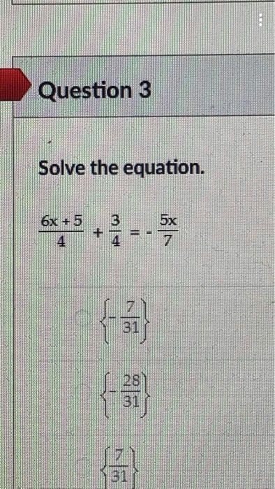 Solved Question 3 Solve The Equation 6x 535x 7 4 4 31 2