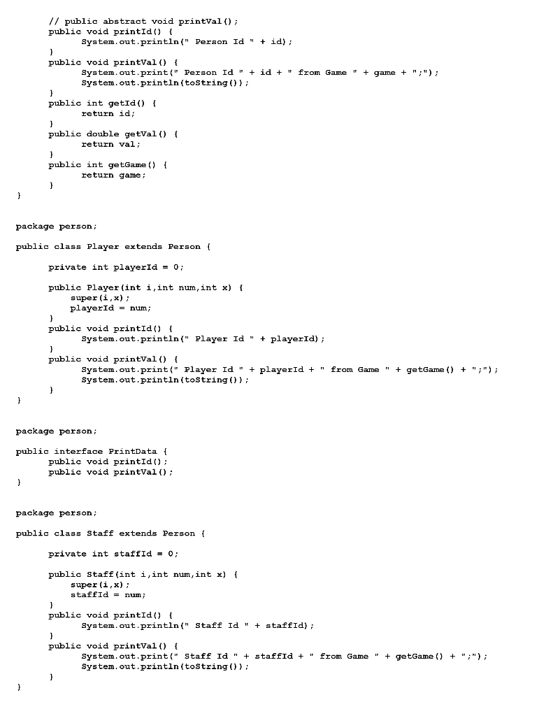 // public abstract void printVal) public void printId) l System.out.println( Person Id + id); public void printVal) System