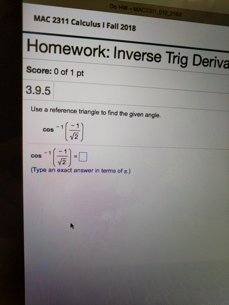 Solved Do Hw Mac2311 012 218 Mac 2311 Calculus I Fall 18 Chegg Com