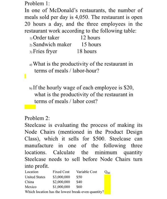 Problem 1 In one of McDonalds restaurants, the number of meals sold per day is 4,050. The restaurant is open 20 hours a day,