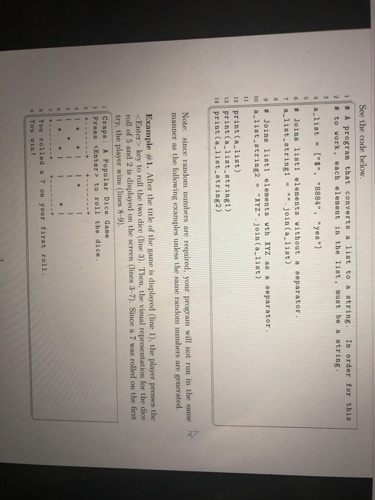 See the code below. 11# A program that converts a list to a string. In order for this 21 # to work, each element in the list,