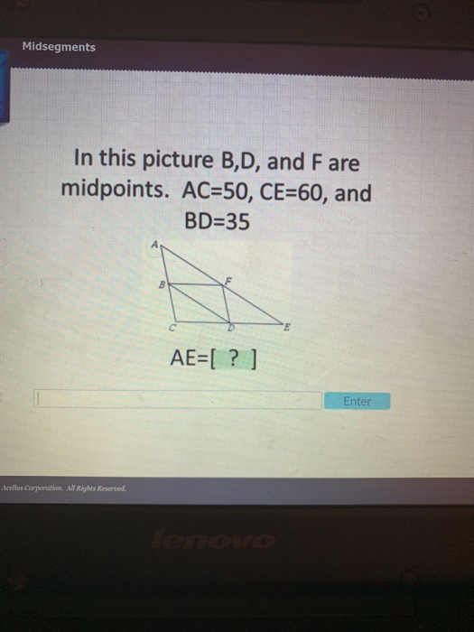 Solved Midsegments In This Picture B D And F Are Midpoin Chegg Com