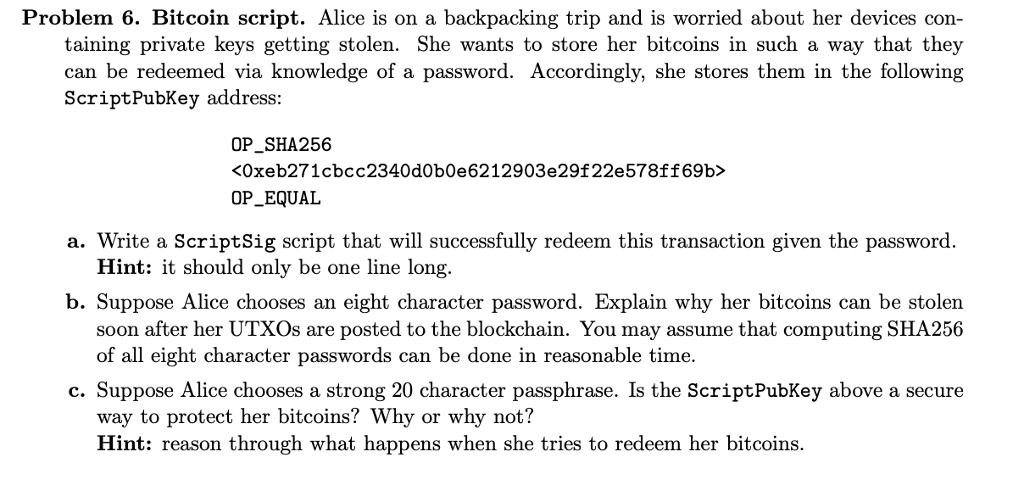 Problem 6 Bitcoin Script Alice Is On A Backpacki Chegg Com