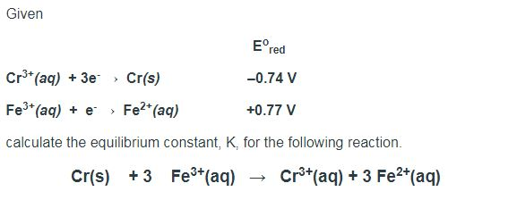 Solved Given 0 Red Cr3 Aq 3e Cr S Fe3 Aq E Fe Aq C Chegg Com