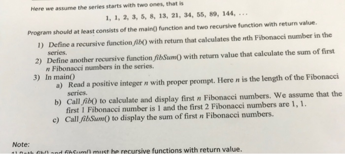 Solved Assume Series Starts Two Ones 1 1 2 3 5 8 13 21 34