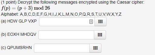 Solved Decrypt The Following Messages Encrypted Using The Chegg Com