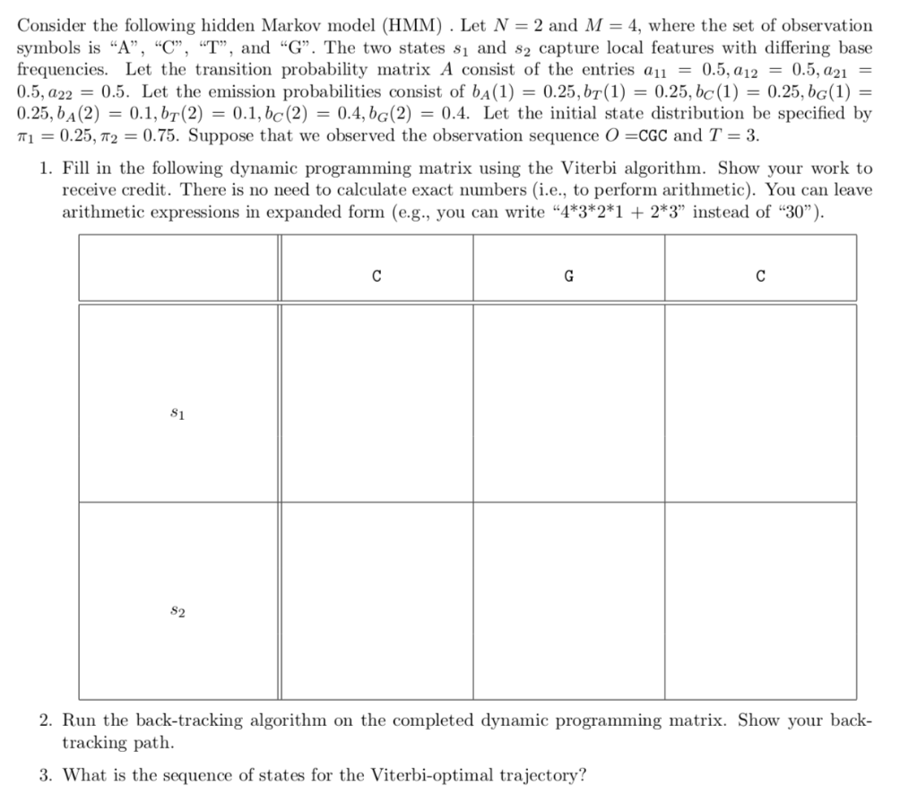 Consider the following hidden Markov model (HMM). Let N 2 and M4, where the set of observation symbols is A, C, T, and