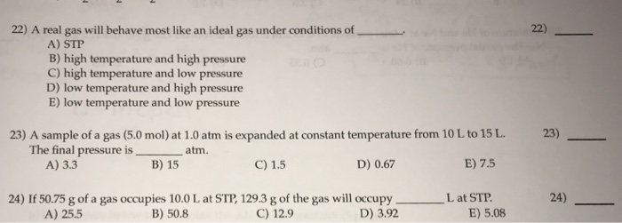 Solved 22) _ 22) A Real Gas Will Behave Most Like An Idea