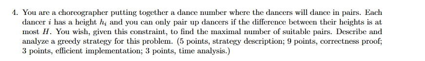 1. You are a choreographer putting together a dance number where the dancers will dance in pairs. Each danceri has a height h