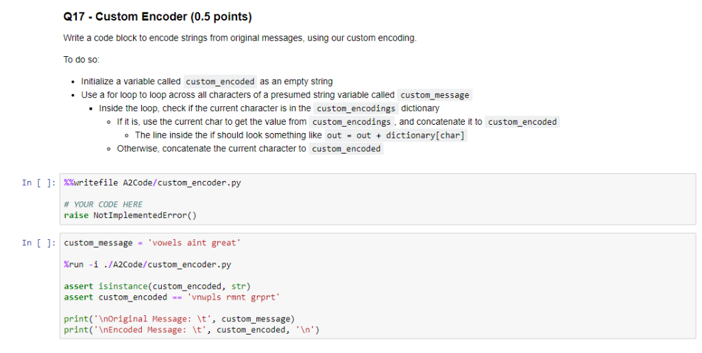 Q17 Custom Encoder (0.5 points) Write a code block to encode strings from original messages, using our custom encoding. To do