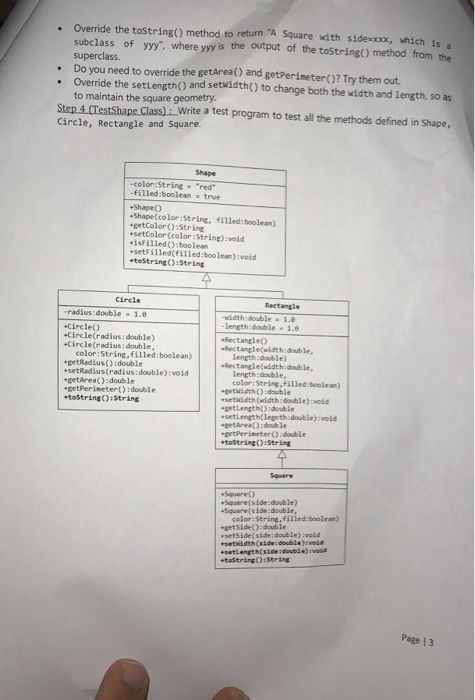 . Override the tostring() method to return A Square with side-xx, which is a subclass of yyy, where yyy is the output of the