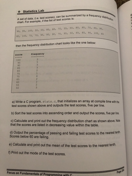 Statistics Lab A set of data, (i.e. test scores), can be summarized by a chart. For example, if the list of test scores is: 9