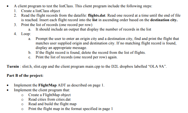 A client program to test the listClass. This client program include the following steps: 1 Create a listClass object 2. Read