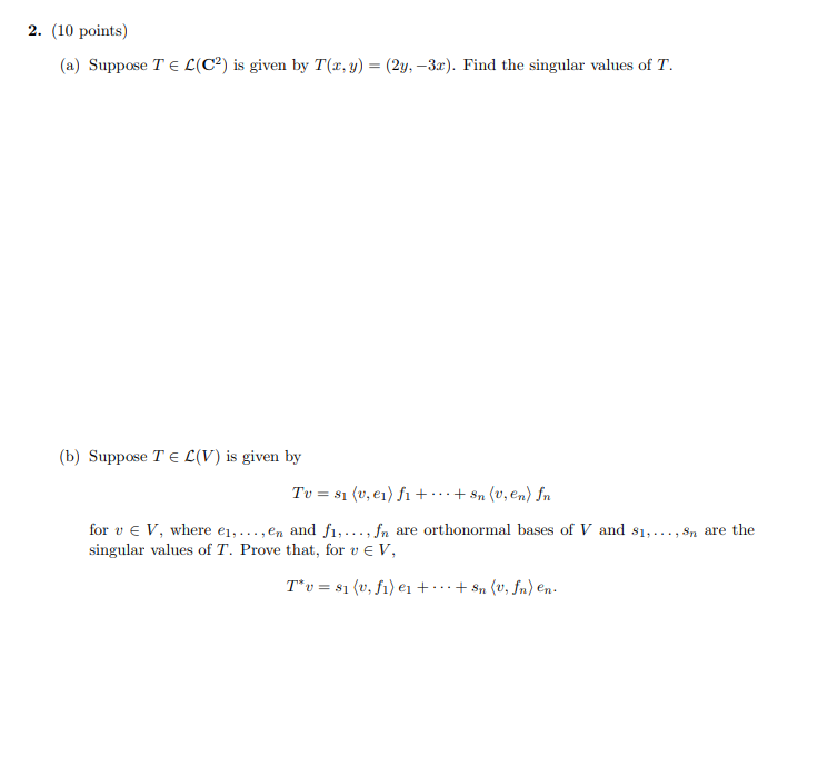 Solved 2 10 Points A Suppose Te L C2 Is Given By T Chegg Com