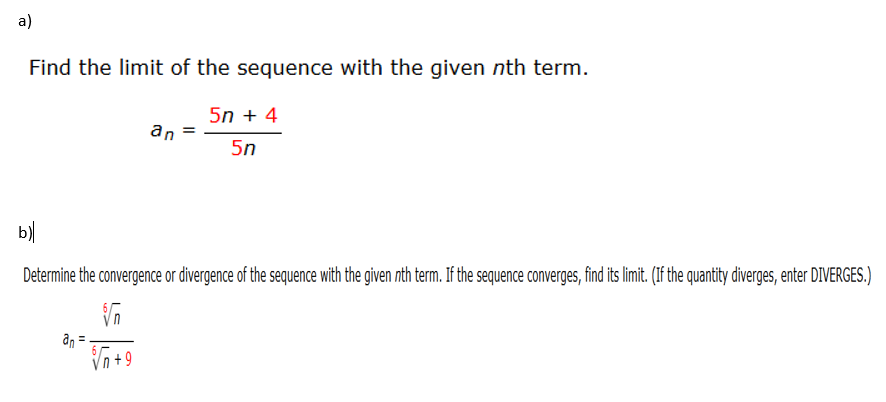 Solved Determine the limit of the sequence. an=e4n/(5n+9)