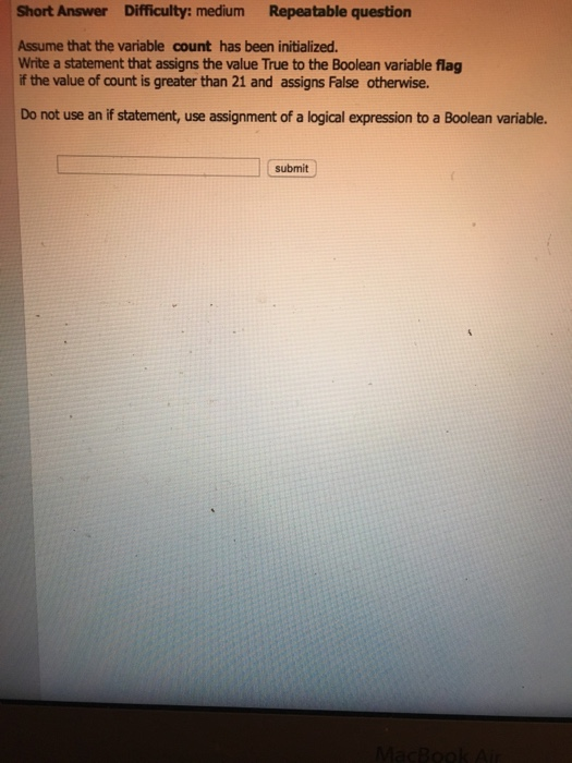 Short Answer Difficulty: medium Repeatable question Assume that the variable count has been initialized. Write a statement th