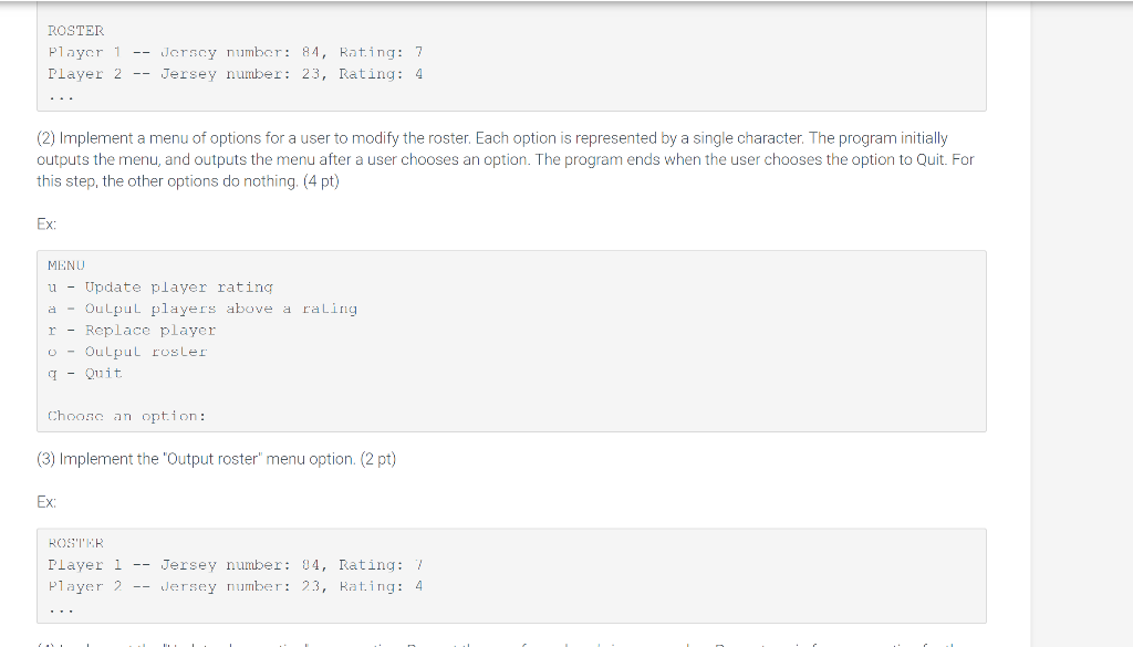 ROSTER Player 1 erscy number: 84, Rating: 7 Player 2 -Jersey number: 23, Rating: 4 (2) Implement a menu of options for a user