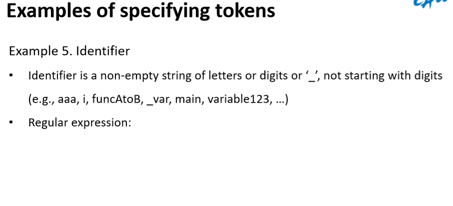 Examples of specifying tokens Example 5. Identifier Identifier is a non-empty string of letters or digits or , not starting