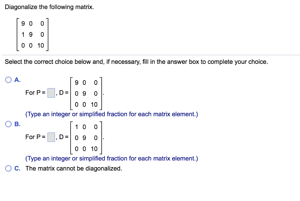 Diagonalize The Following Matrix 9 0 0 1 9 0 0 0 10 Chegg Com