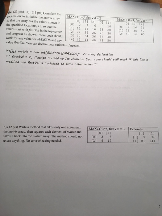 (23 pts) a (11 pts) Complete the MAXCOL-5,firstVal-2 code below to initialize the matrix array so that the array has the valu