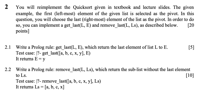 2 You will reimplement the Quicksort given in textbook and lecture slides. The given example, the first (left-most) element o