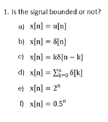 Solved 1 Is The Signal Bounded Or Not A B C X N U Chegg Com