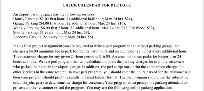 CHECK CALENDAR FOR DUE DATE An airport parking space has the following services: Hourly Parking ($2.00 first hour; S1 additio