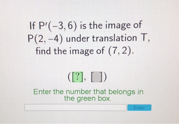 Solved If P 3 6 Is The Image Of P 2 4 Under Transl Chegg Com