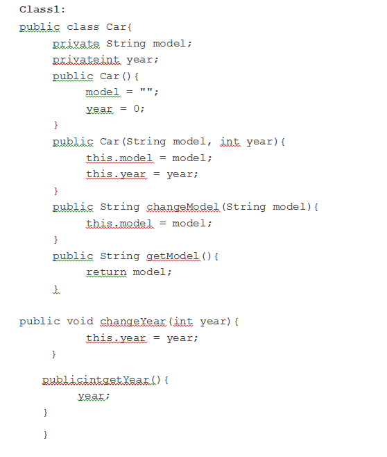 Class1: public class Car( private string modeli privateat year; publig Car ) model= year, = 0; publis Car (String model, i