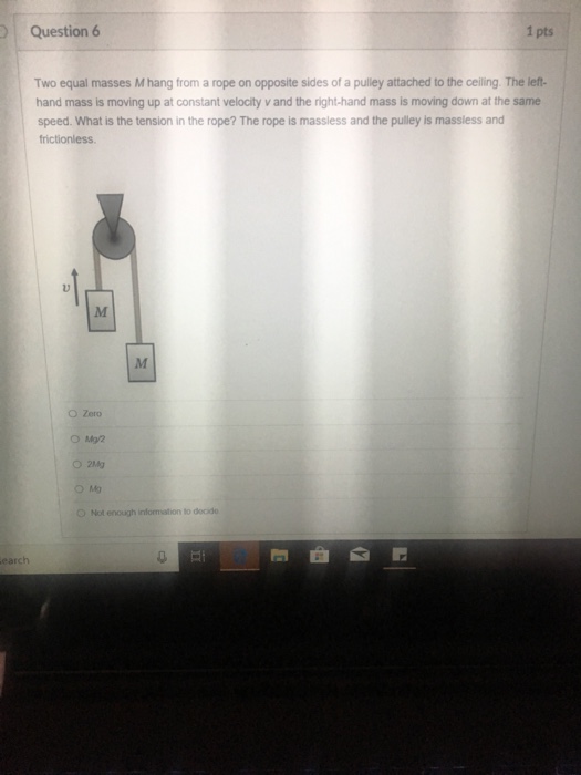 Solved Question 6 1 Pts Two Equal Masses M Hang From A Ro
