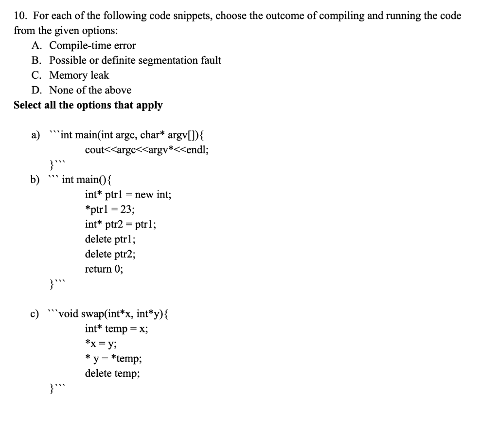 10. For each of the following code snippets, choose the outcome of compiling and running the code from the given options: A.