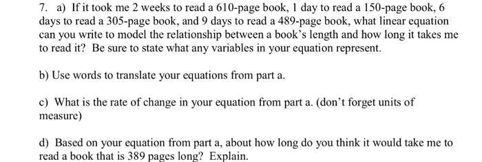 Solved 7. A) If It Took Me 2 Weeks To Read A 610-Page Book, | Chegg.com