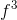 f^3
