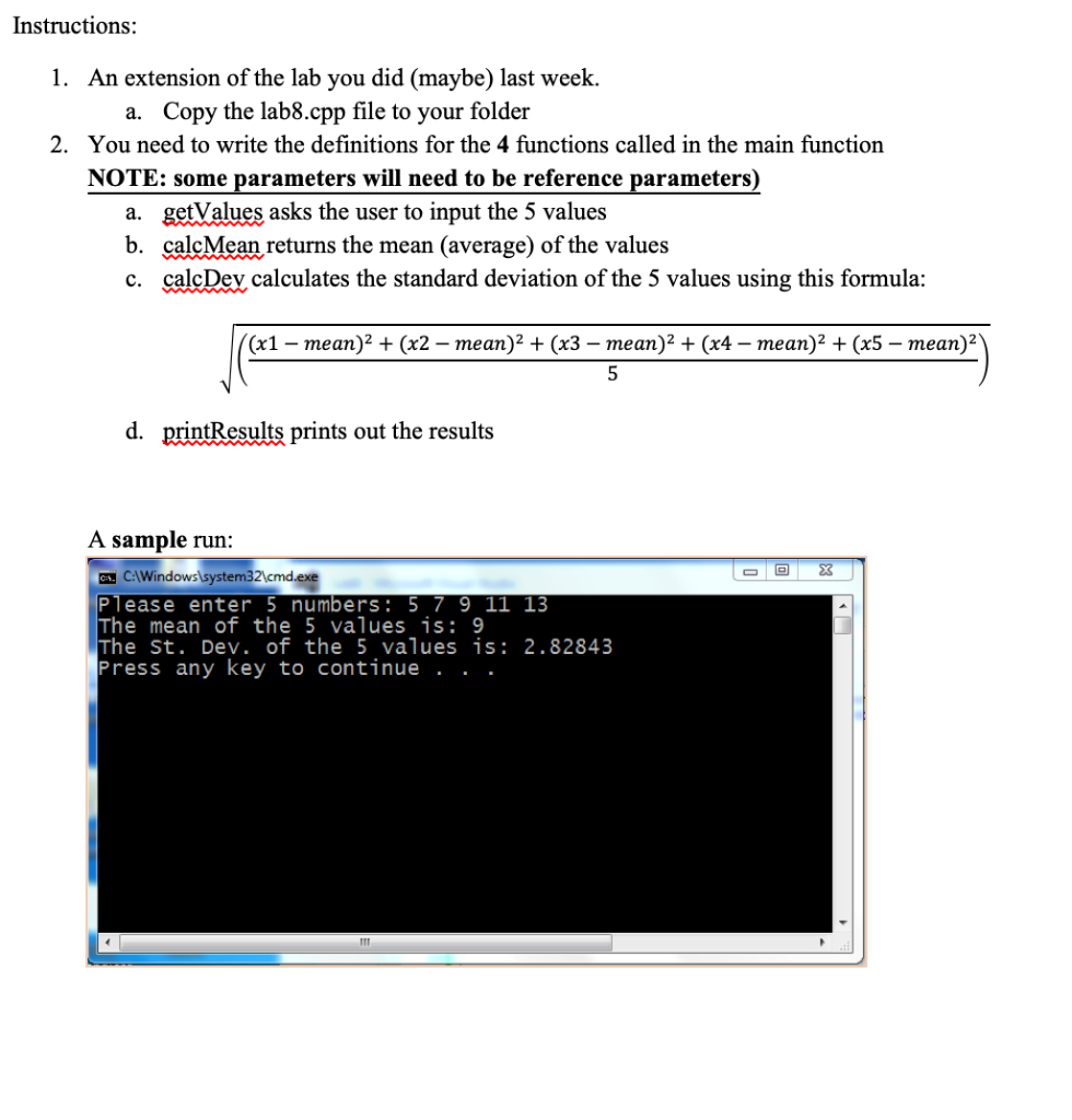 Instructions An extension of the lab you did (maybe) last week. 1. Copy the lab8.cpp file to your folder a. You need to write