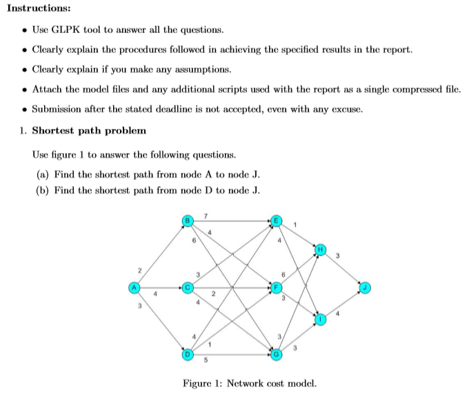 Instructions: Use GLPK tool to answer a the questions Clearly explain the procedures followed in achieving the specified resu