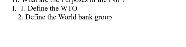 Solved 11 I 1 Define The Wto 2 Define The World Bank G